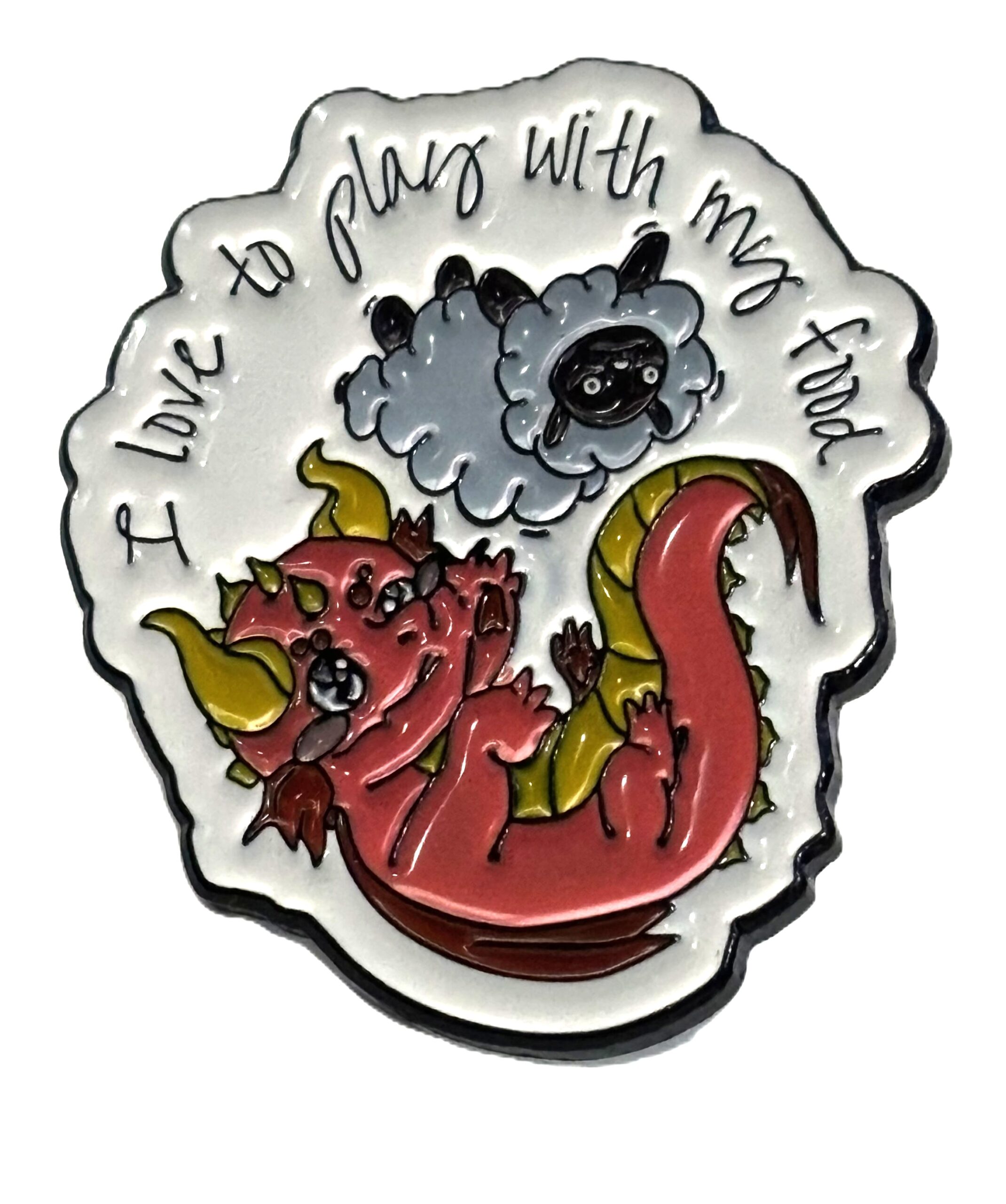 I Love To Play With My Food Dragon Pin